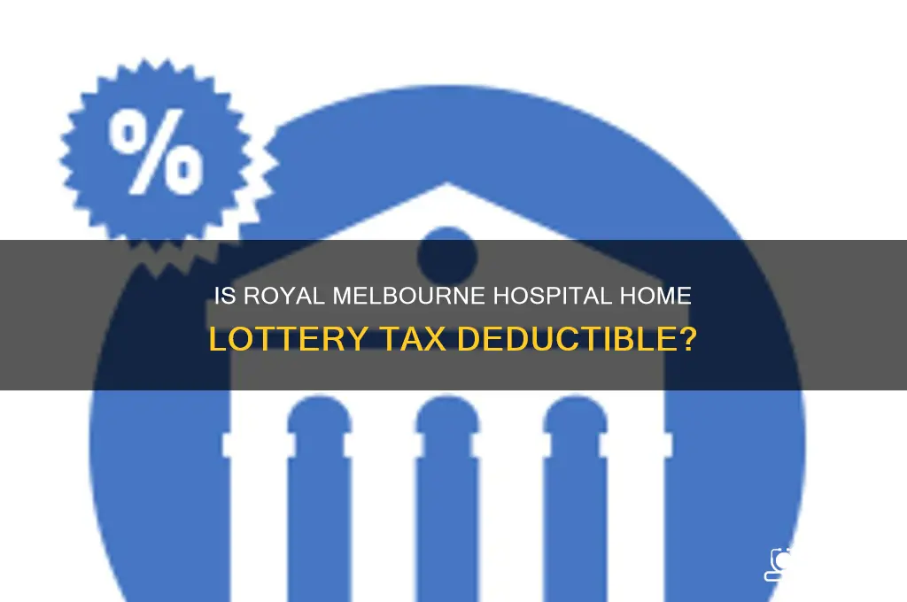 is the royal melbourne hospital home lottery tax deductible