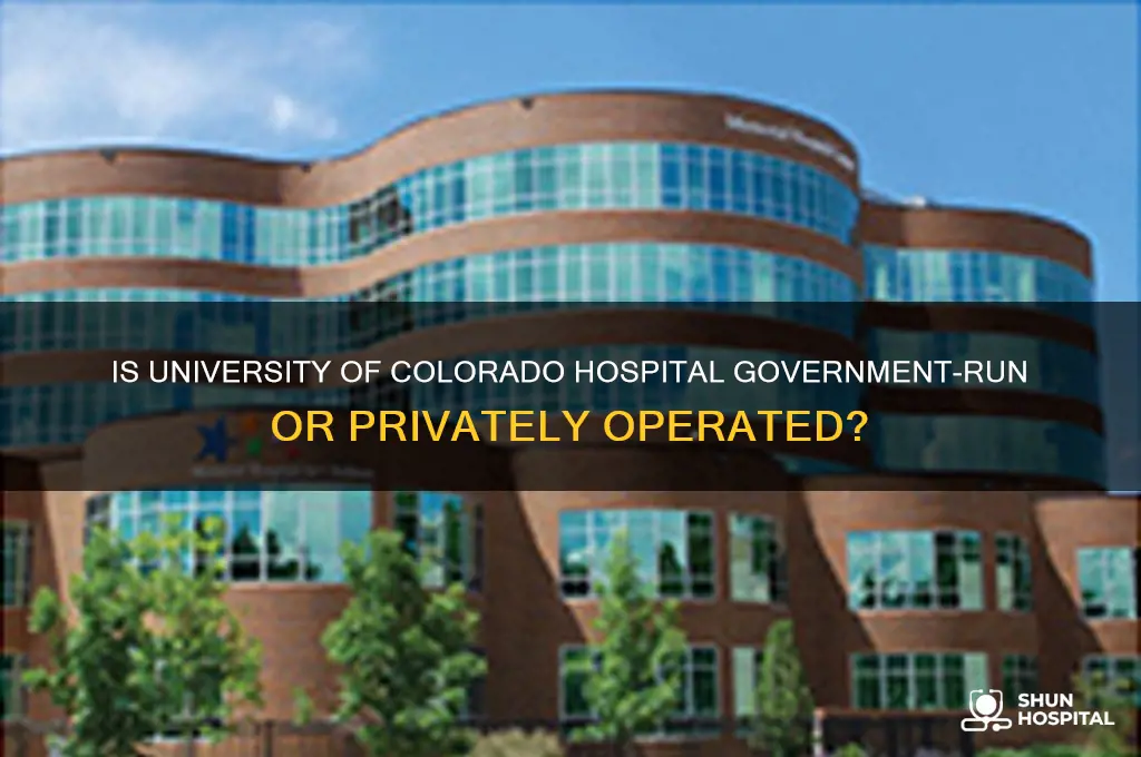 is the university of colorado hospital government or pivate physicain
