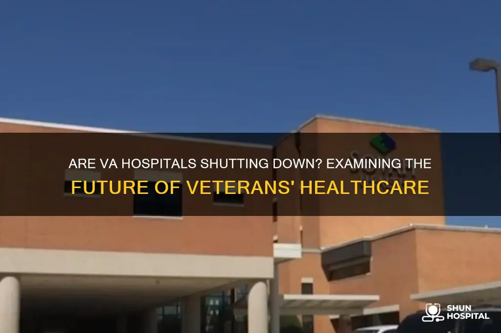 is the va closing hospitals