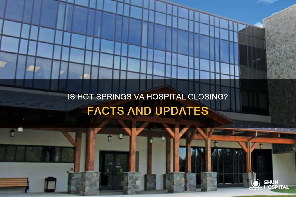 is the va hospital in hot springs sd closing