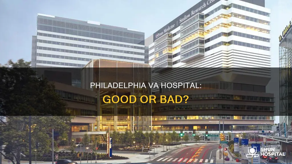 is the va hospital in philadelphia good
