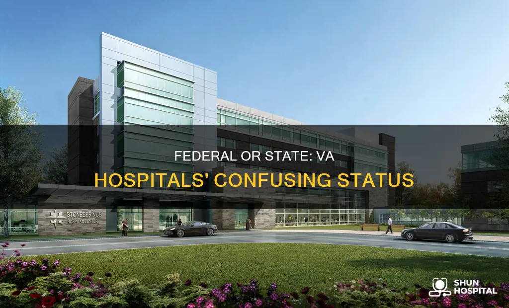 is the va hospital state or federal