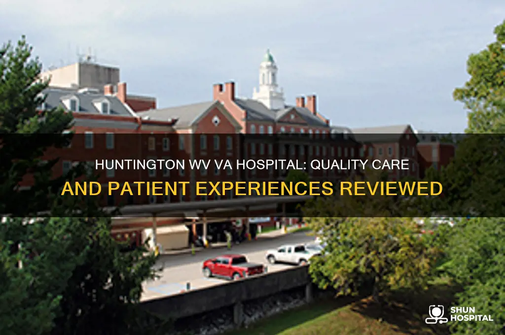 is the va in huntington wv a good hospital