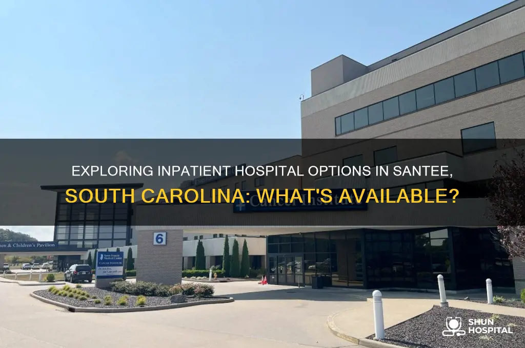 is their a inpatient hospital in santee south carolina