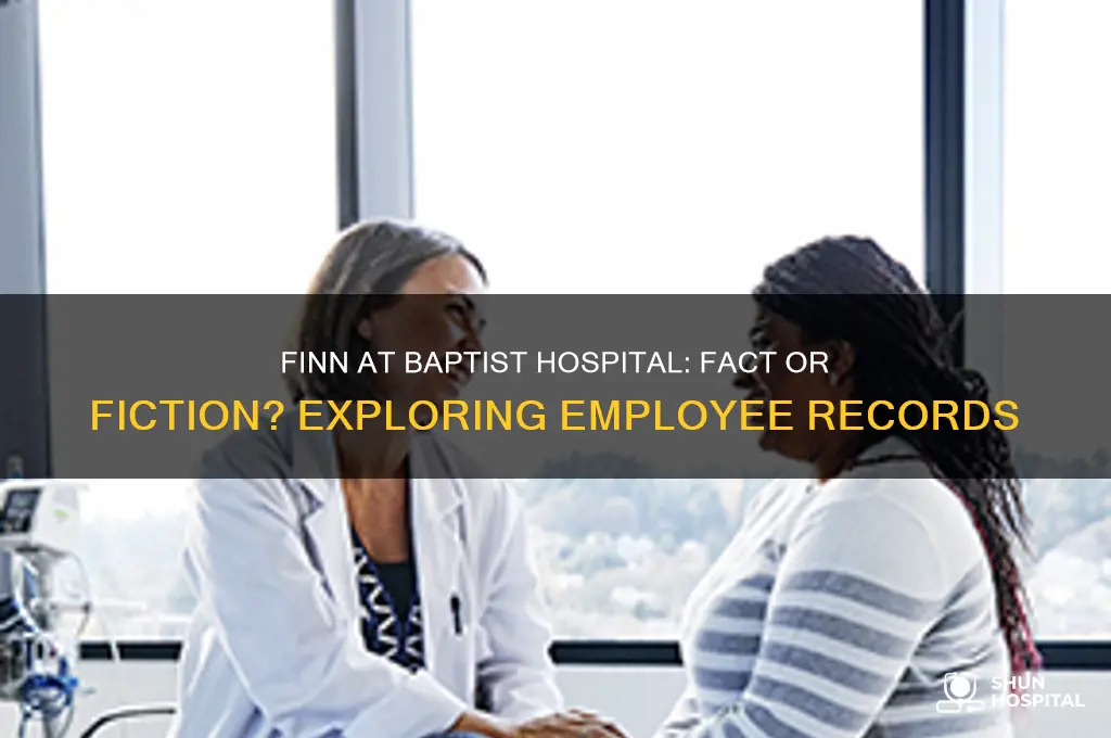 is there a baptist hospital employeewithe the name of finn