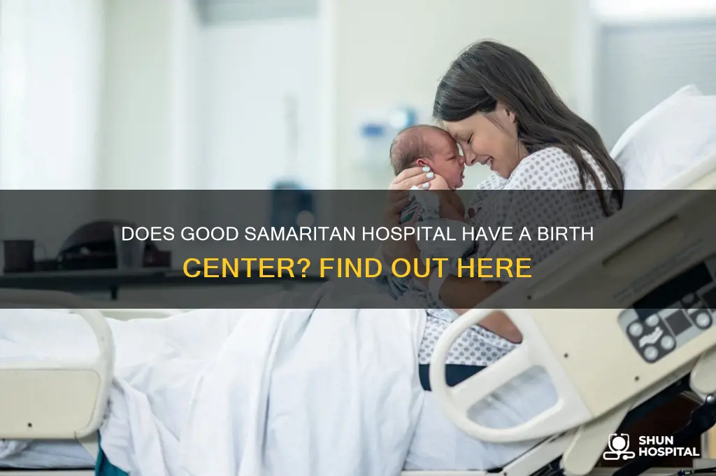 is there a birth center at good samaritan hospital