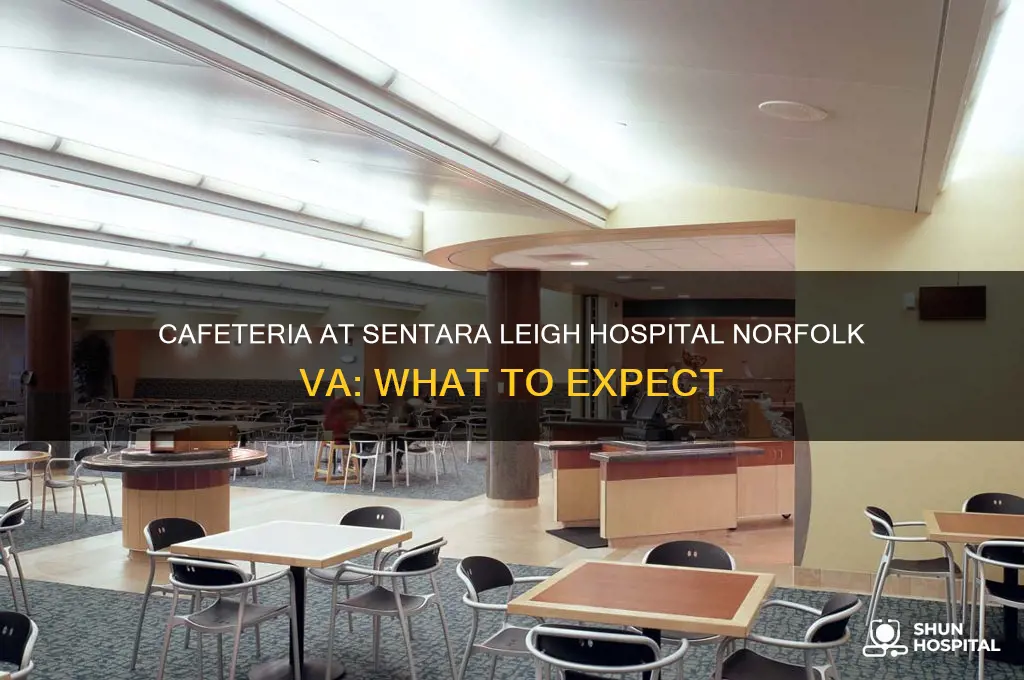 is there a cafeteria in sentara leigh hospital norfolk va