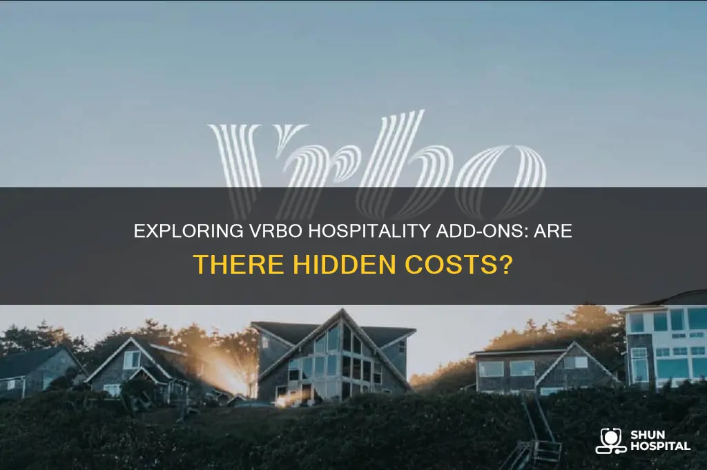 is there a cost for vrbo hospitality add ons