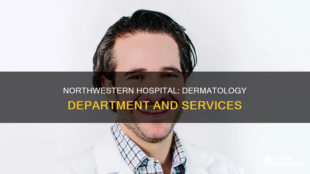 is there a dermatogist at northwestern hospital