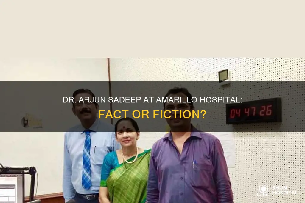 is there a dr arjun sadeep at amarillo hospital