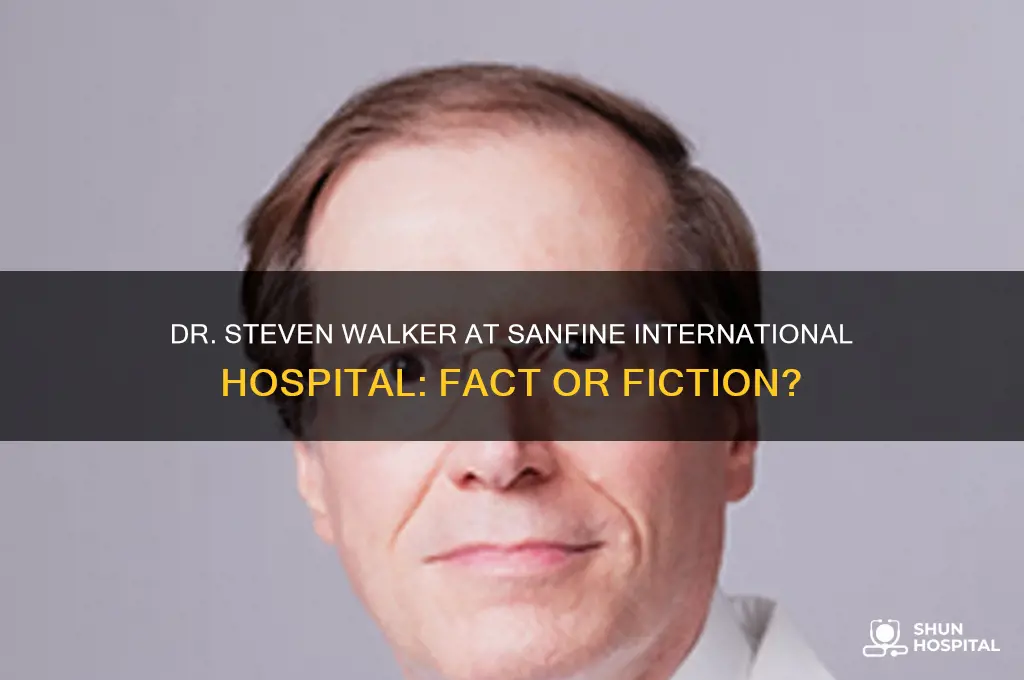 is there a dr steven walker sanfine international hospital
