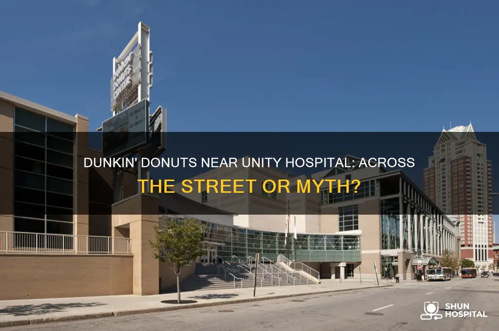 is there a dunkin donuts across from unity hospital