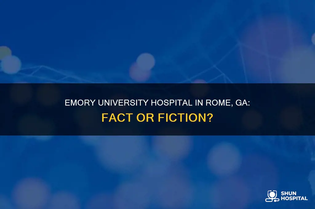 is there a emory university hospital facility in rome ga