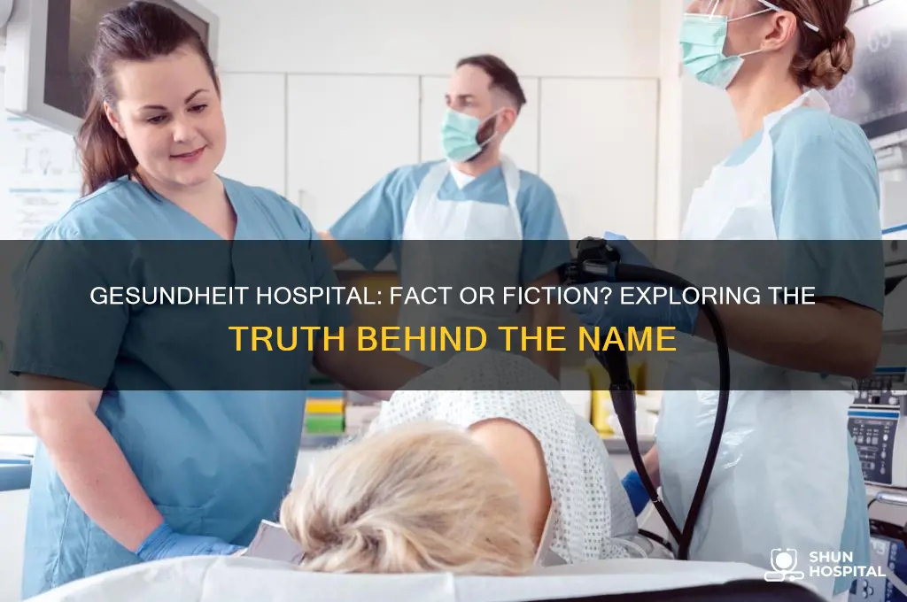 is there a gesundheit hospital