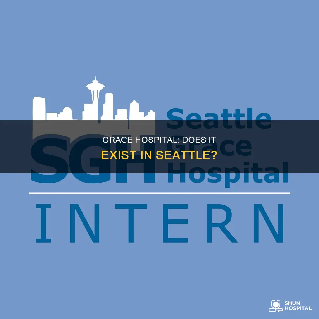 is there a grace hospital in seattle