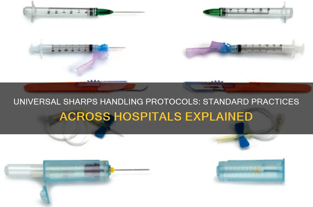is there a handling sharps protocol that every hospital follows