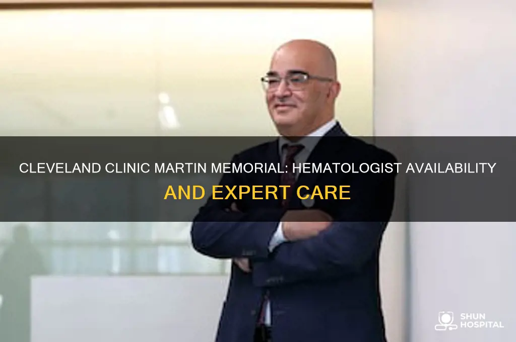 is there a hematologist in cleveland clinic martin memorial hospital