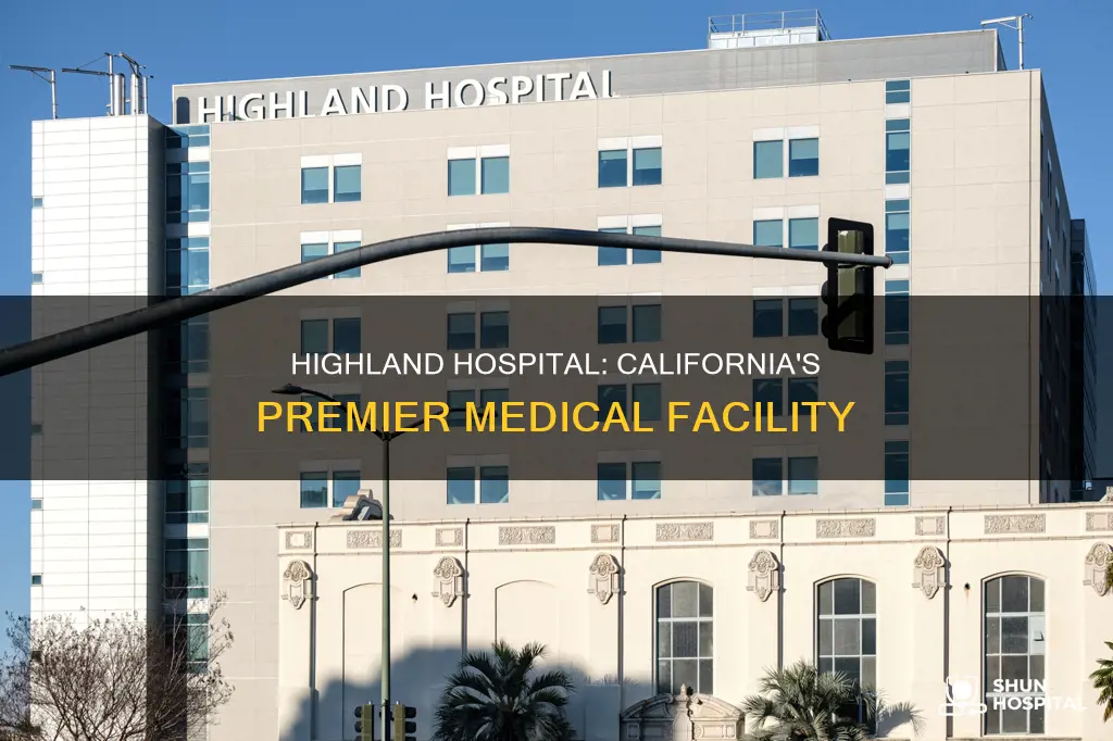 is there a highland hospital in california