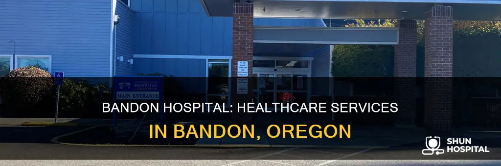 is there a hospital in bandon oregon