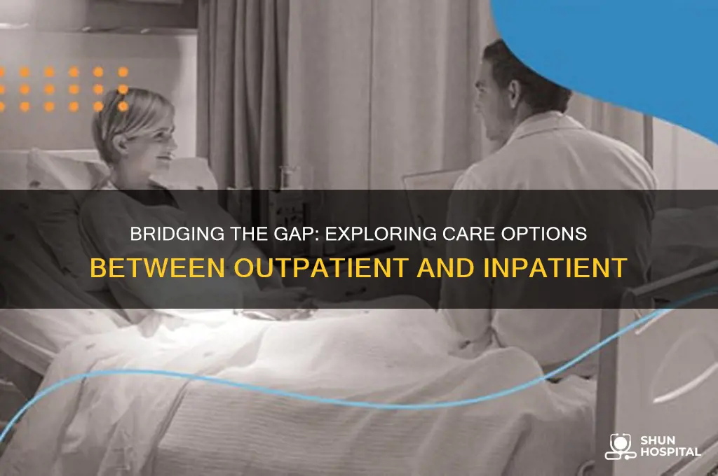 is there a hospital in between outpatient and inpatient
