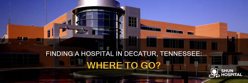 is there a hospital in decatur tennessee