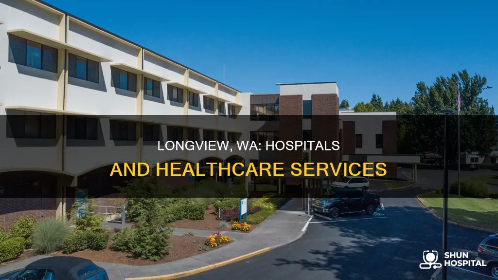 is there a hospital in longview wa