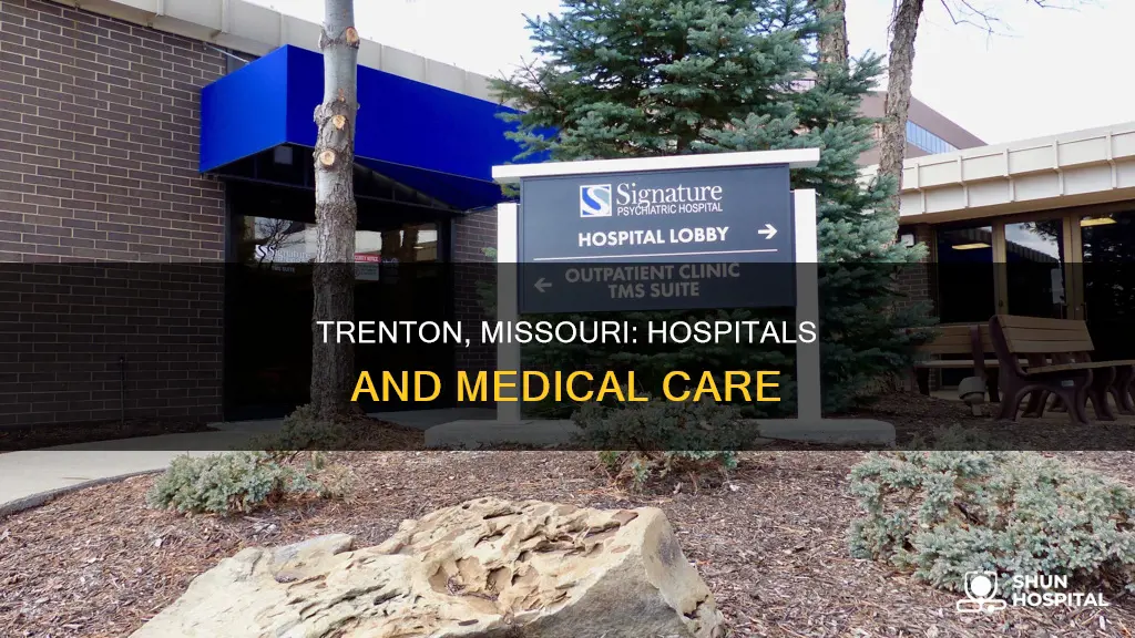 is there a hospital in trenton missouri