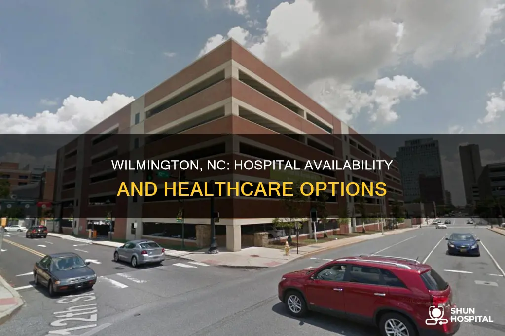 is there a hospital in wilmington nc
