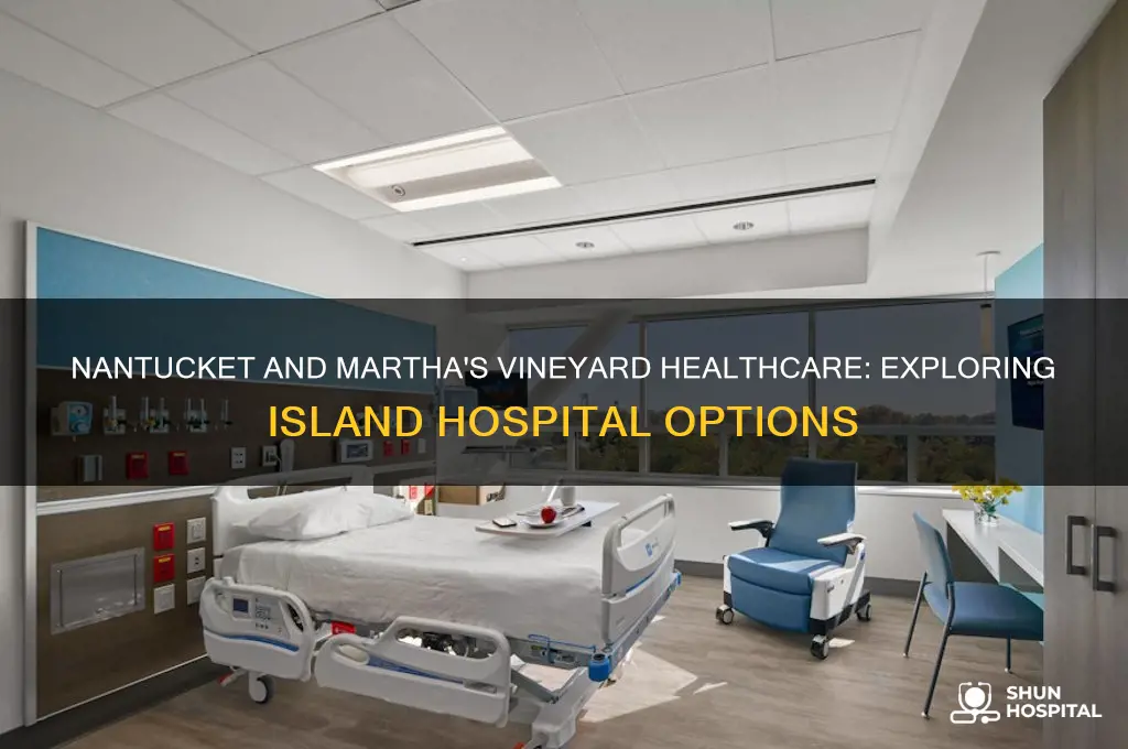 is there a hospital on nantucket and martha