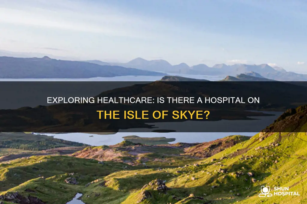 is there a hospital on the isle of skye