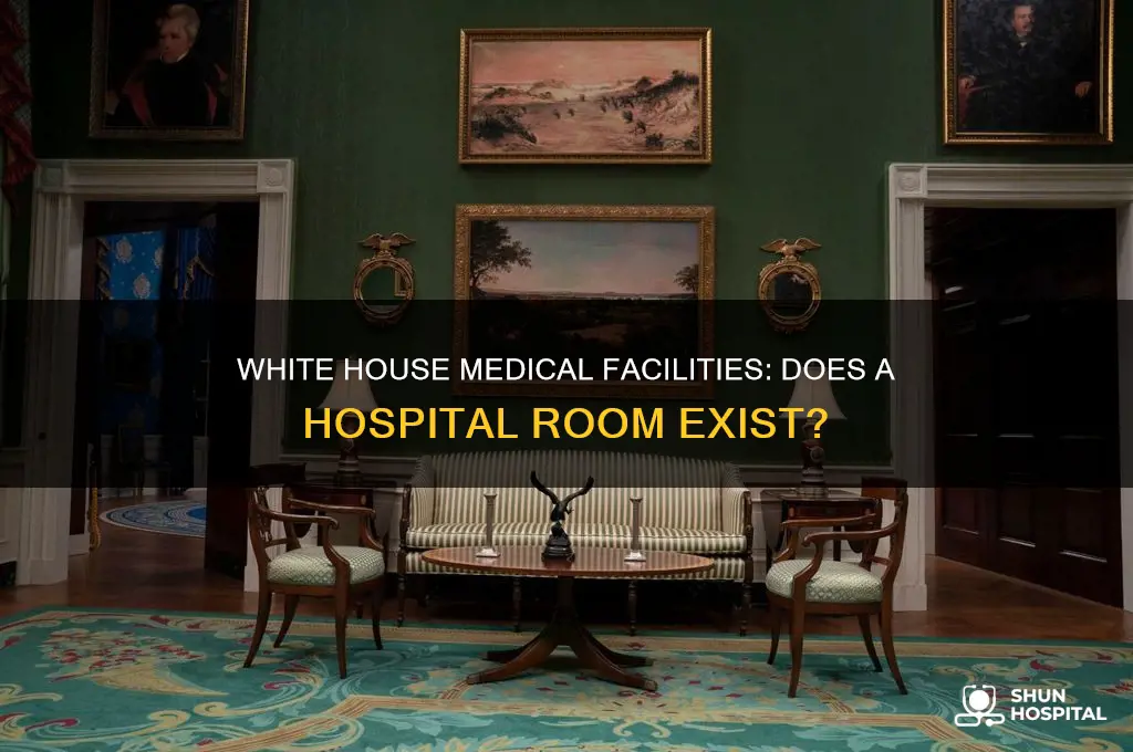 is there a hospital room in the white house