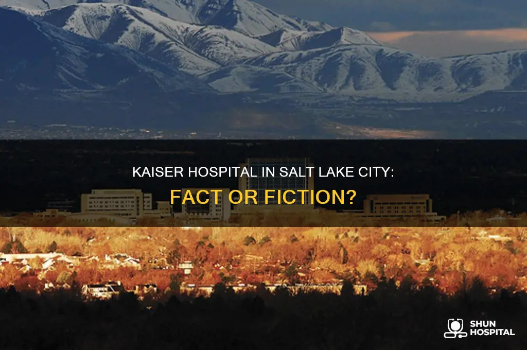 is there a kaiser hospital in salt lake city