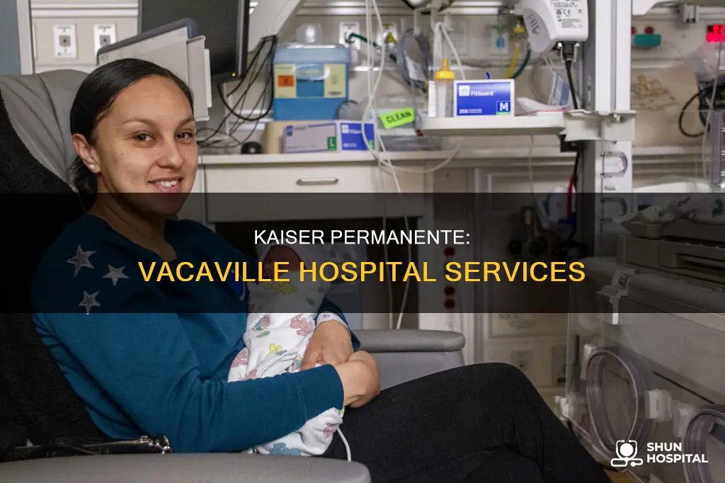 is there a kaiser hospital in vacaville