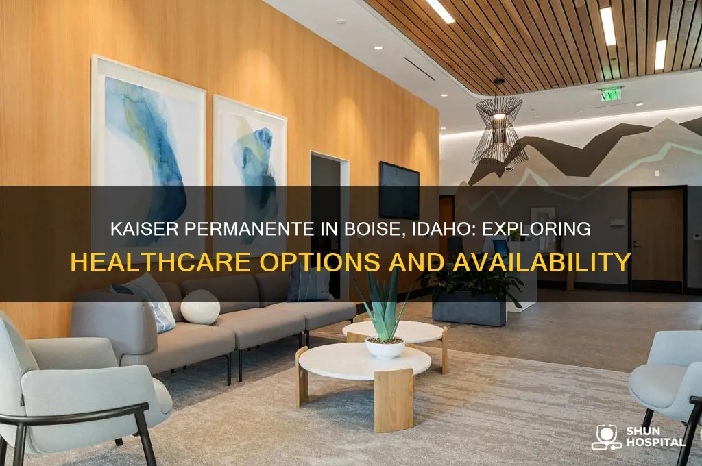 is there a kaiser permanente hospital in boise idaho