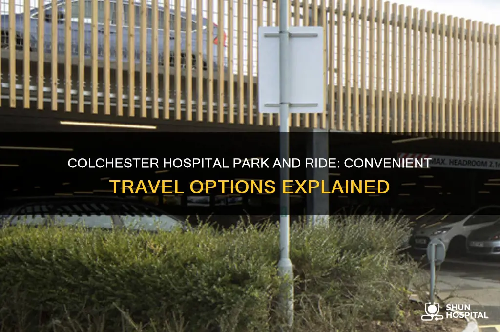 is there a park and ride to colchester hospital