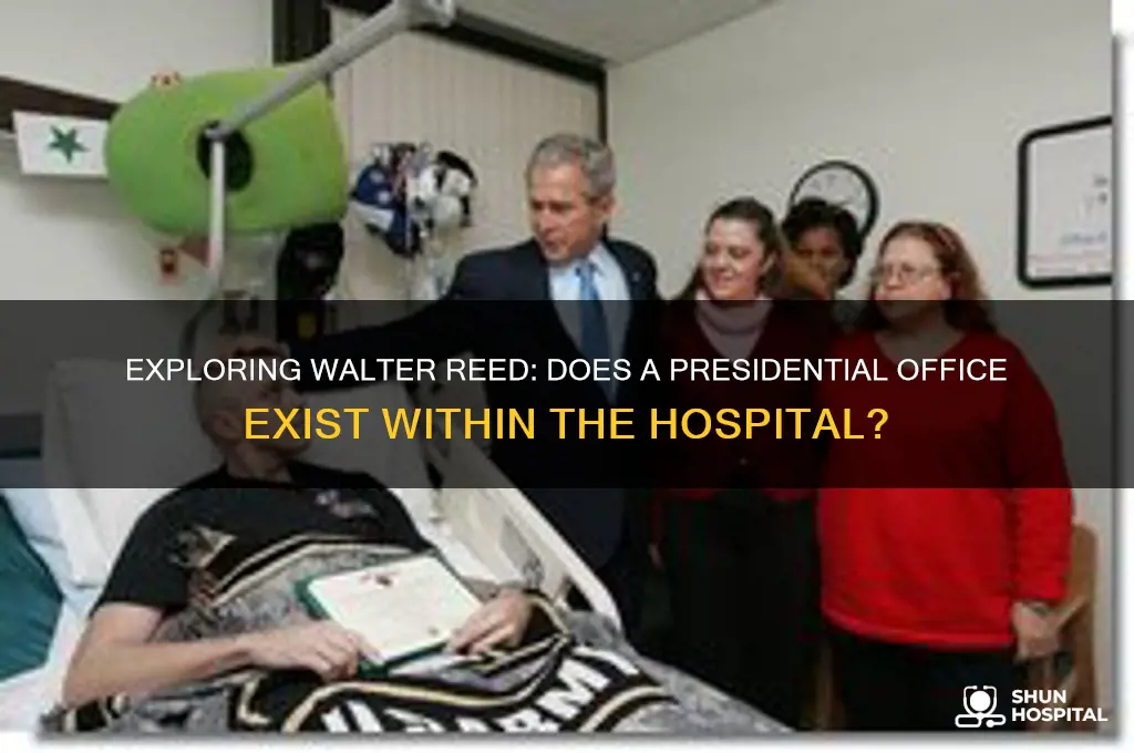 is there a presidential office at walter reed hospital