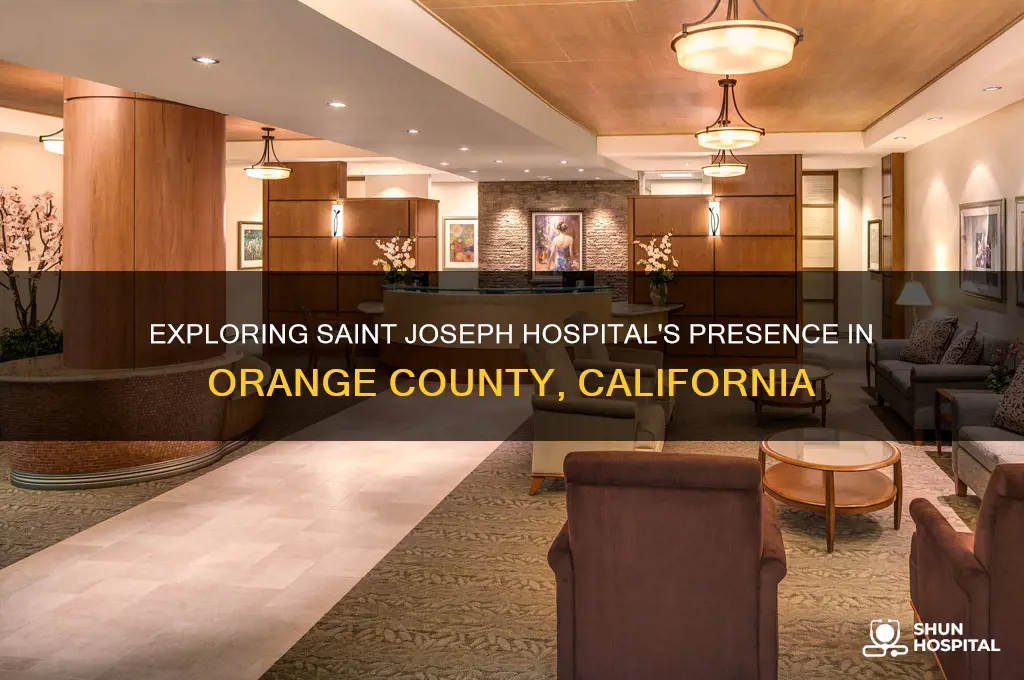 is there a saint joseph hospital in orange county california