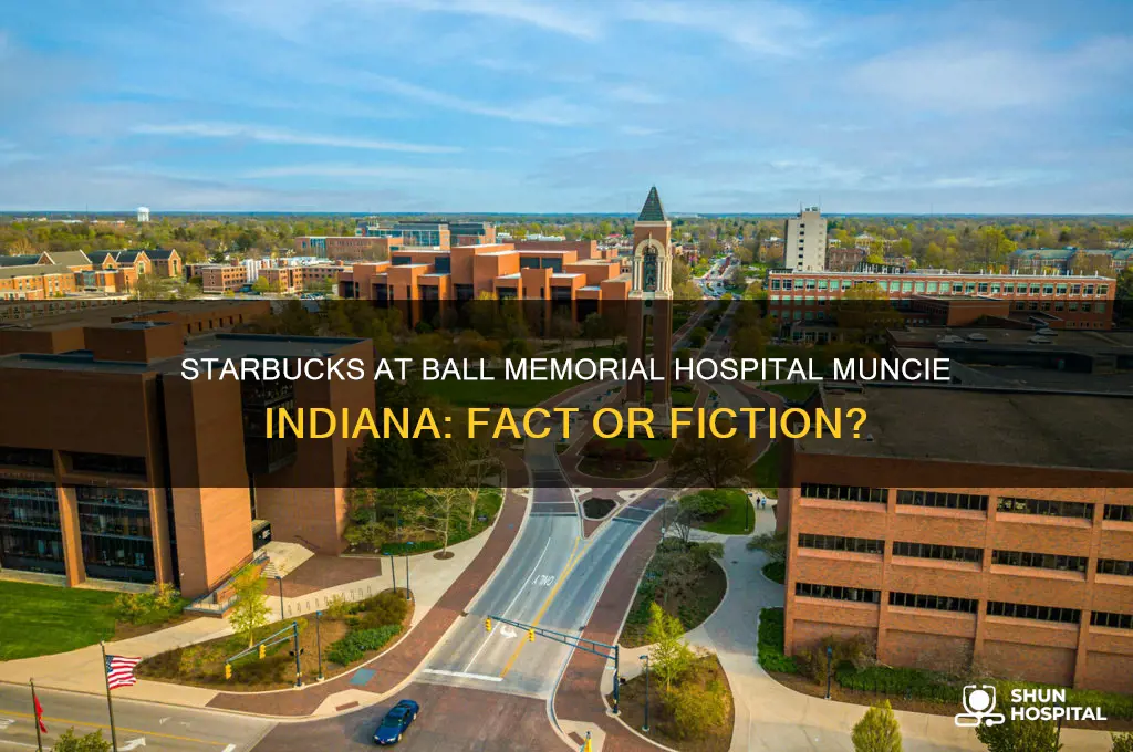 is there a starbucks at ball memorial hospital muncie indiana