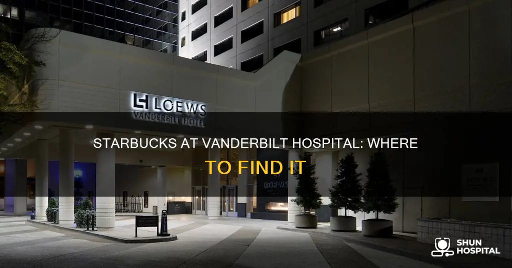 is there a starbucks in vanderbilt hospital
