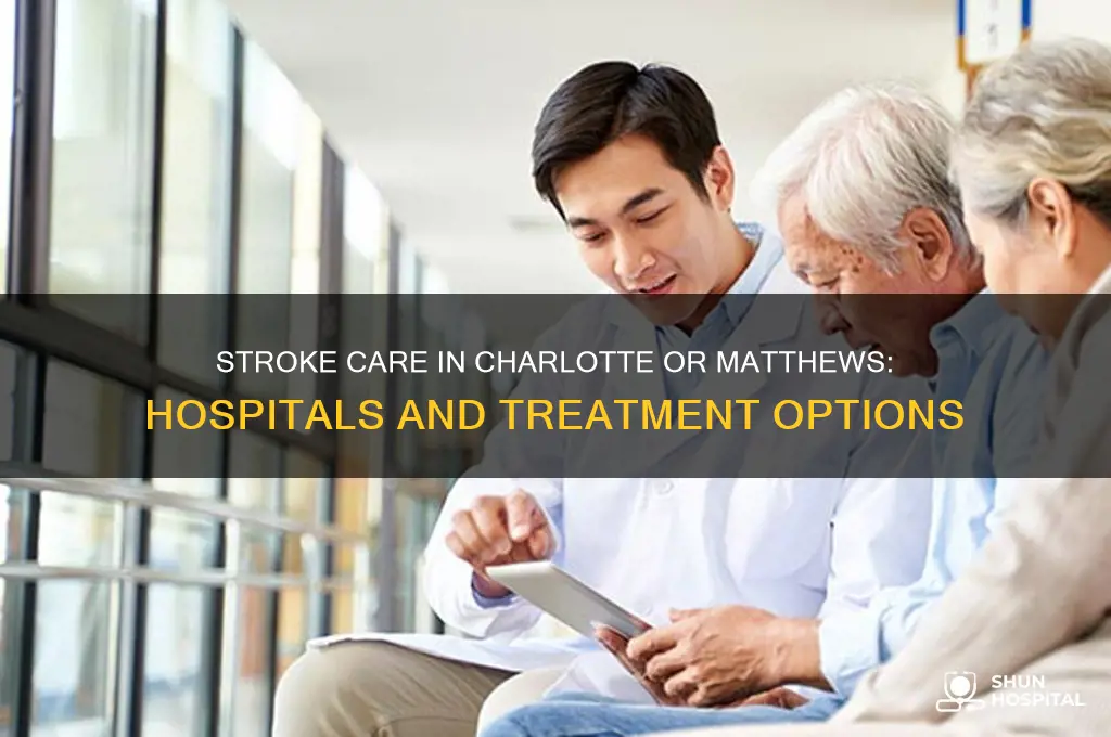is there a stroke hospital in charlotte or matthews nc