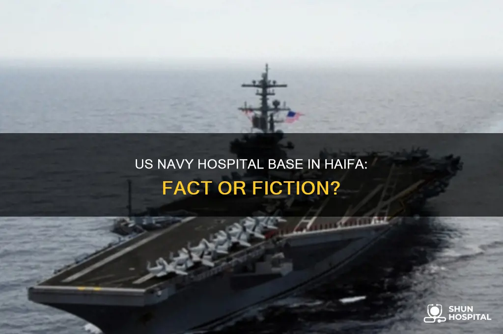 is there a us navy hospital base in haifa
