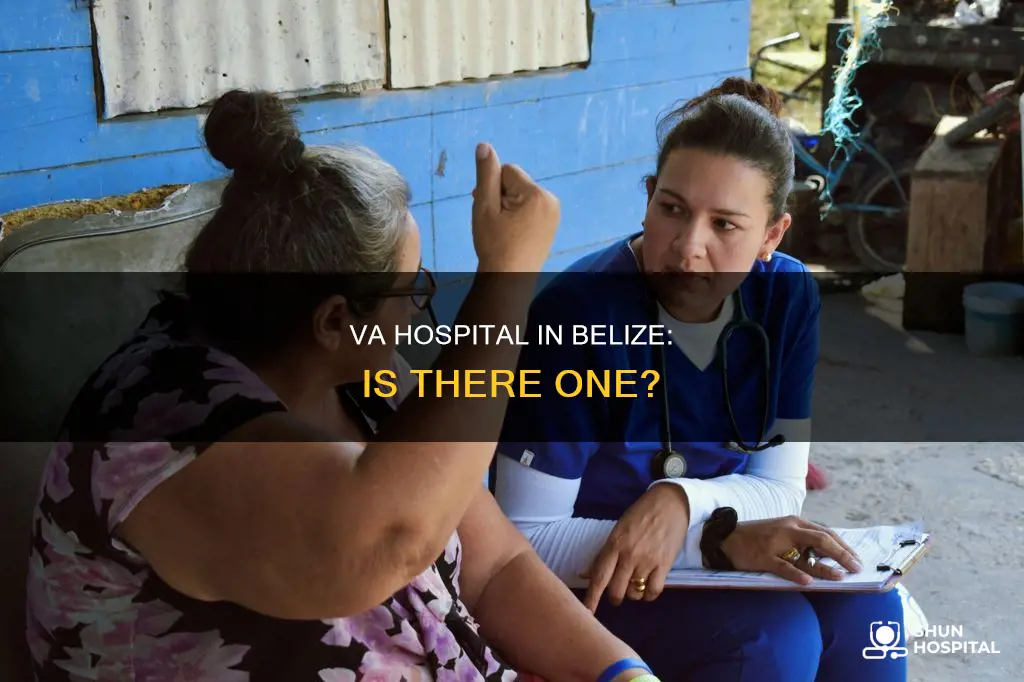 is there a va hospital in belize
