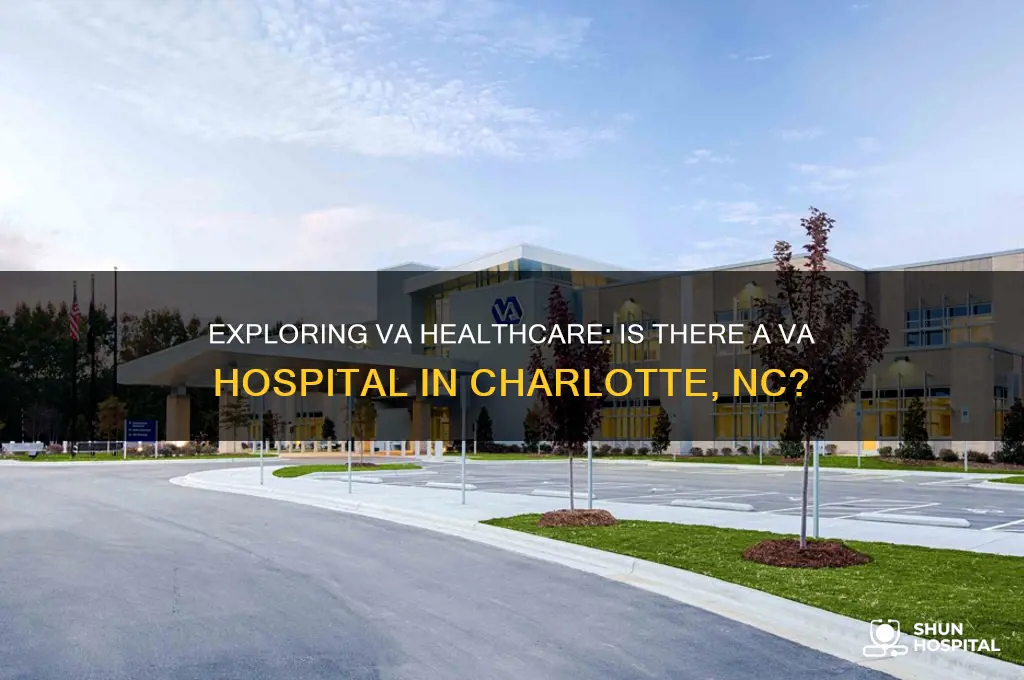 is there a va hospital in charlotte north carolina