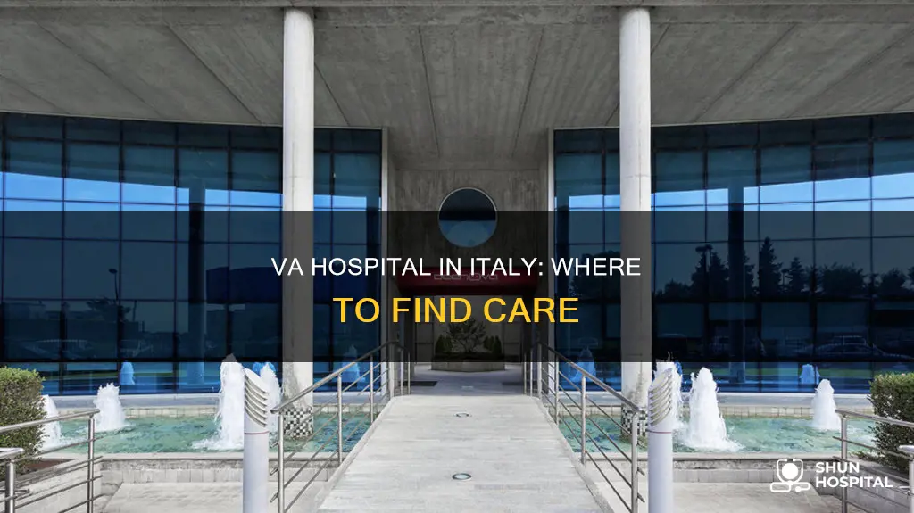 is there a va hospital in italy
