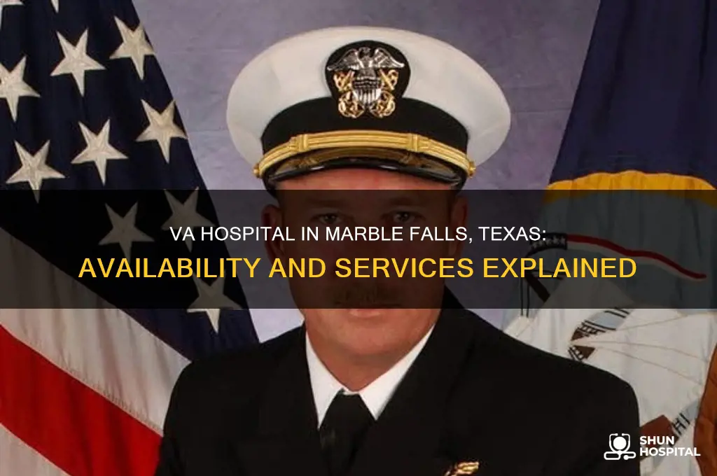 is there a va hospital in marble falls texas