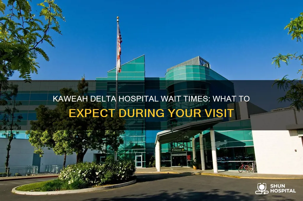 is there a wait line at kaweah delta hospital