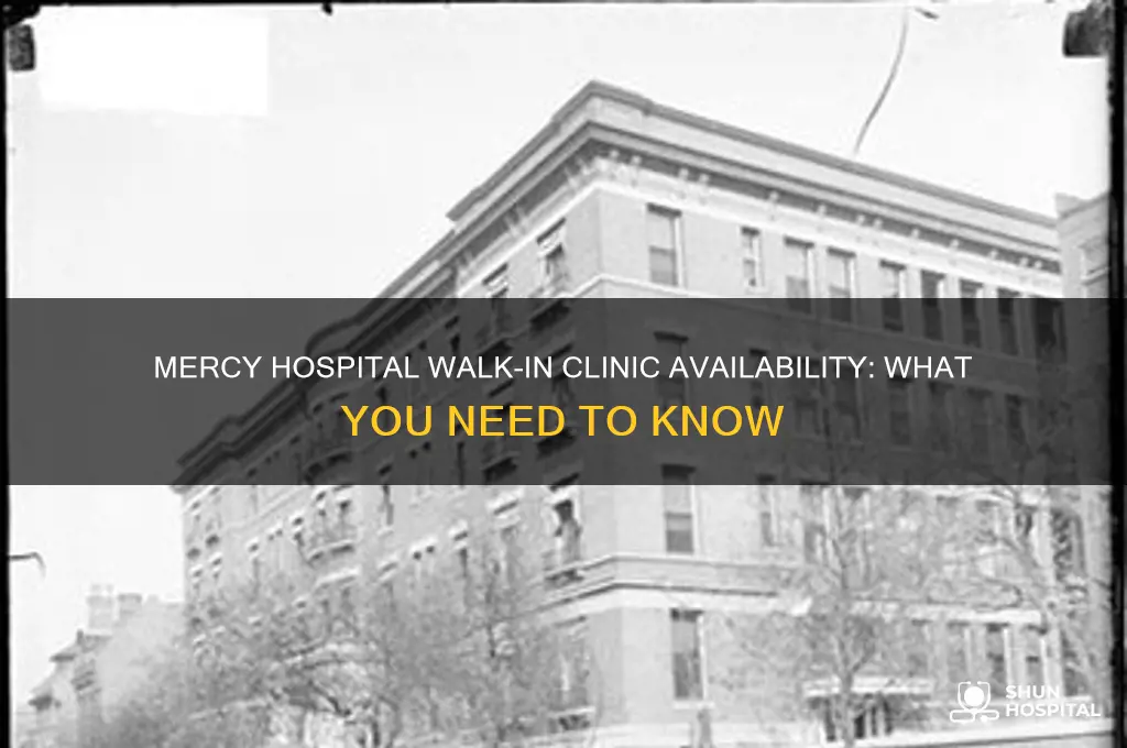 is there a walk in clinic at mercy hospital