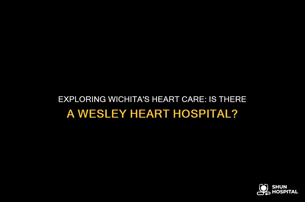 is there a wesle heart hospital in wichita kansas