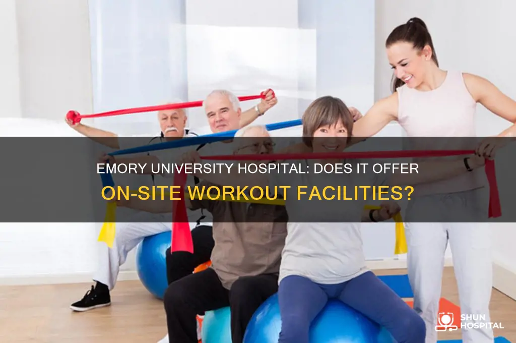 is there a workout place at emory university hospital