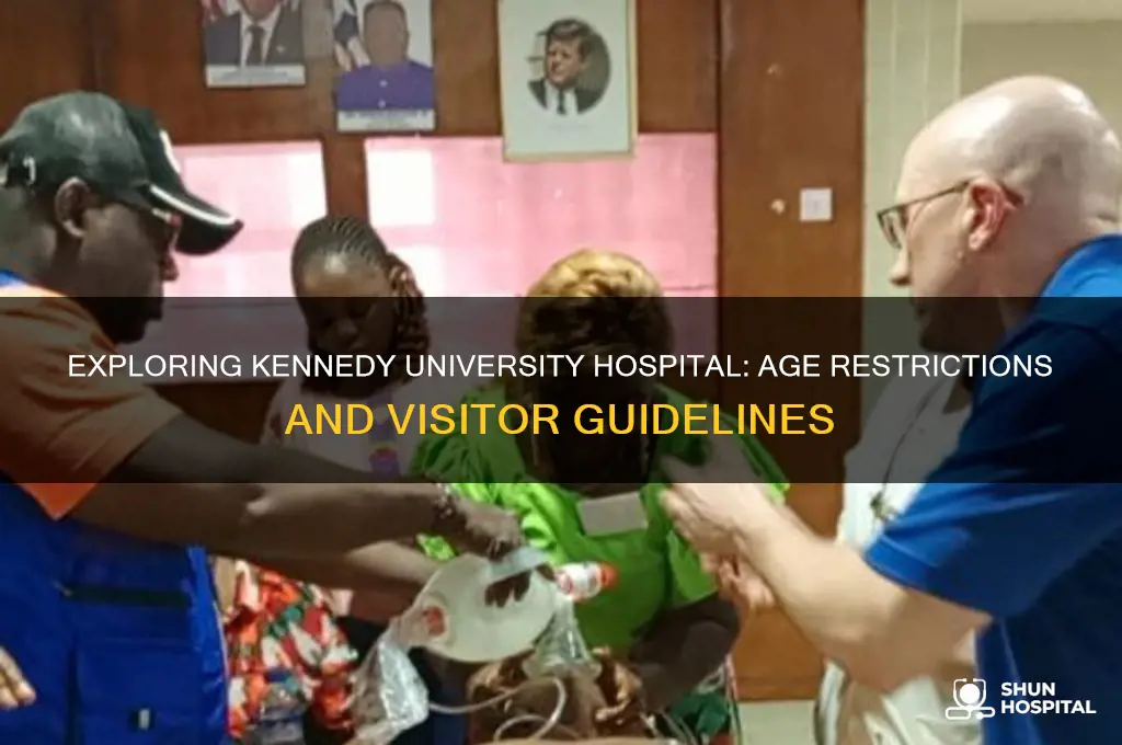 is there an age to visit kennedy university hospital